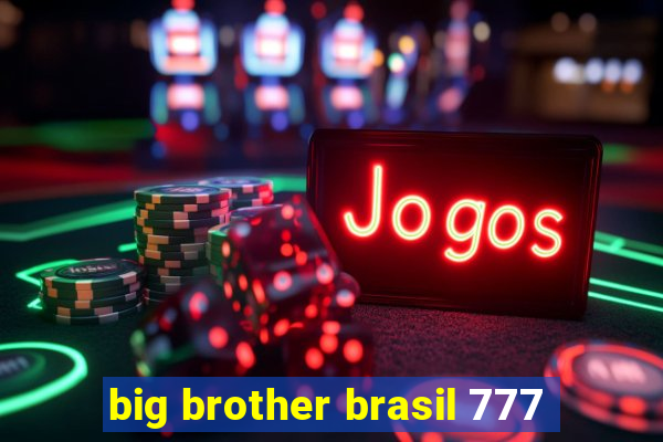 big brother brasil 777